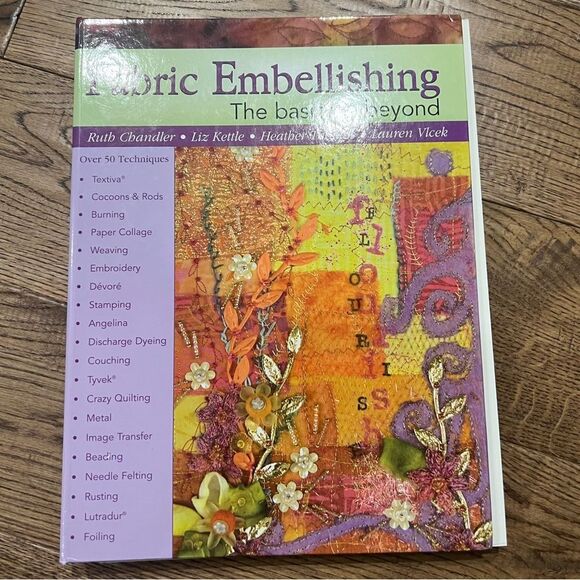 Fabric Embellishment The Basics and Beyond 160 pages 50 embellishing Techniques - Picture 1 of 6